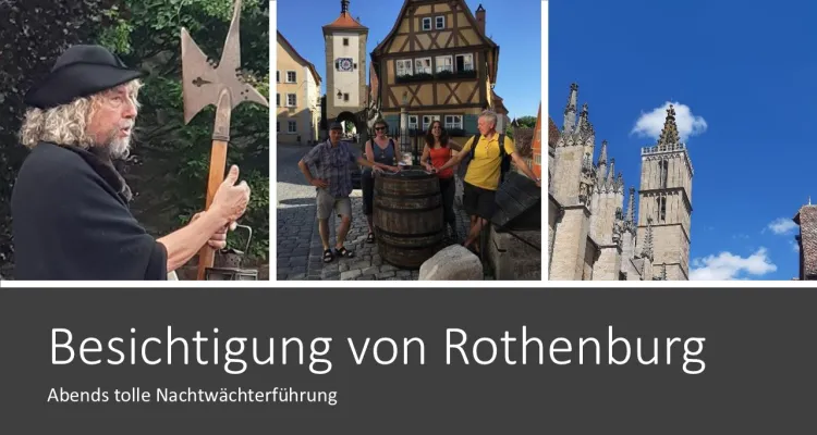 Besichtigung von Rothenburg - Abends tolle Nachtwächterführung